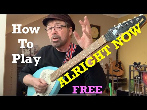 How To Play 'ALRIGHT NOW' (Plus FREE Charts!)