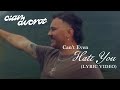 Cian Ducrot – Can’t Even Hate You (Lyric video)