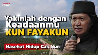 Download lagu Yakinlah dengan keadaanmu Kun Fayakun - Nasehat Hidup Cak Nun mp3 Download lagu Yakinlah dengan keadaanmu Kun Fayakun - Nasehat Hidup Cak Nun mp3
