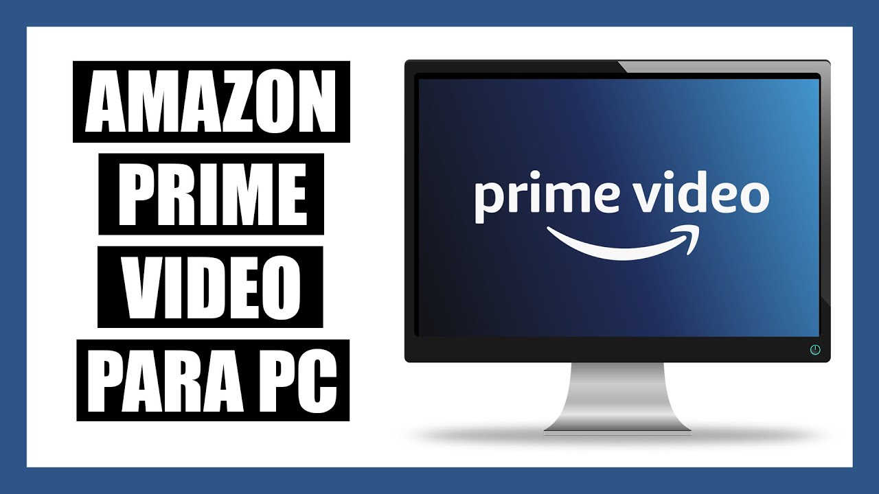 Cómo Descargar e Instalar Amazon Prime Video Para PC - (Última Versión)