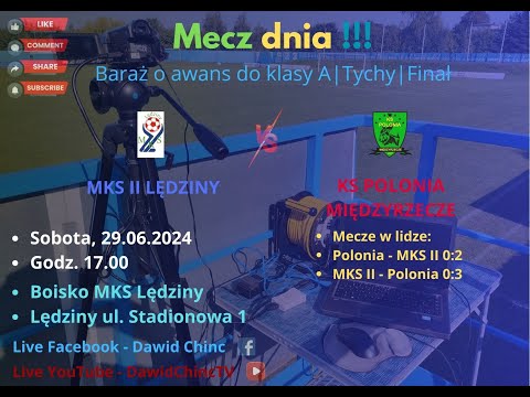Lędziny 29.06.2024 | MKS II LĘDZINY - KS POLONIA MIĘDZYRZECZE | LIVE