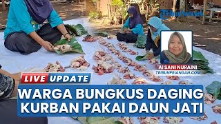 Demi Kurangi Sampah Plastik, Bungkus Daging Kurban Pakai Daun Menjadi Upaya Warga Sukajadi Ciamis