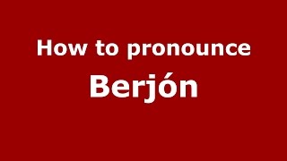 How to pronounce Berjón