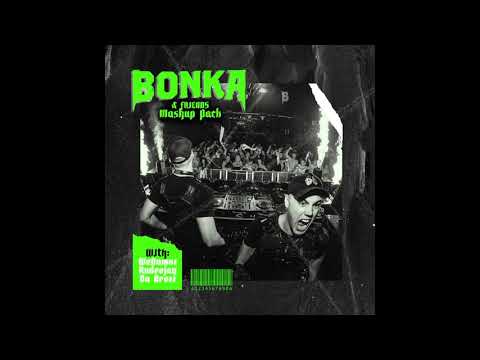 BONKA and Friends Mashup Pack (ft. WeDamnz, Rudeejay & Da Brozz)