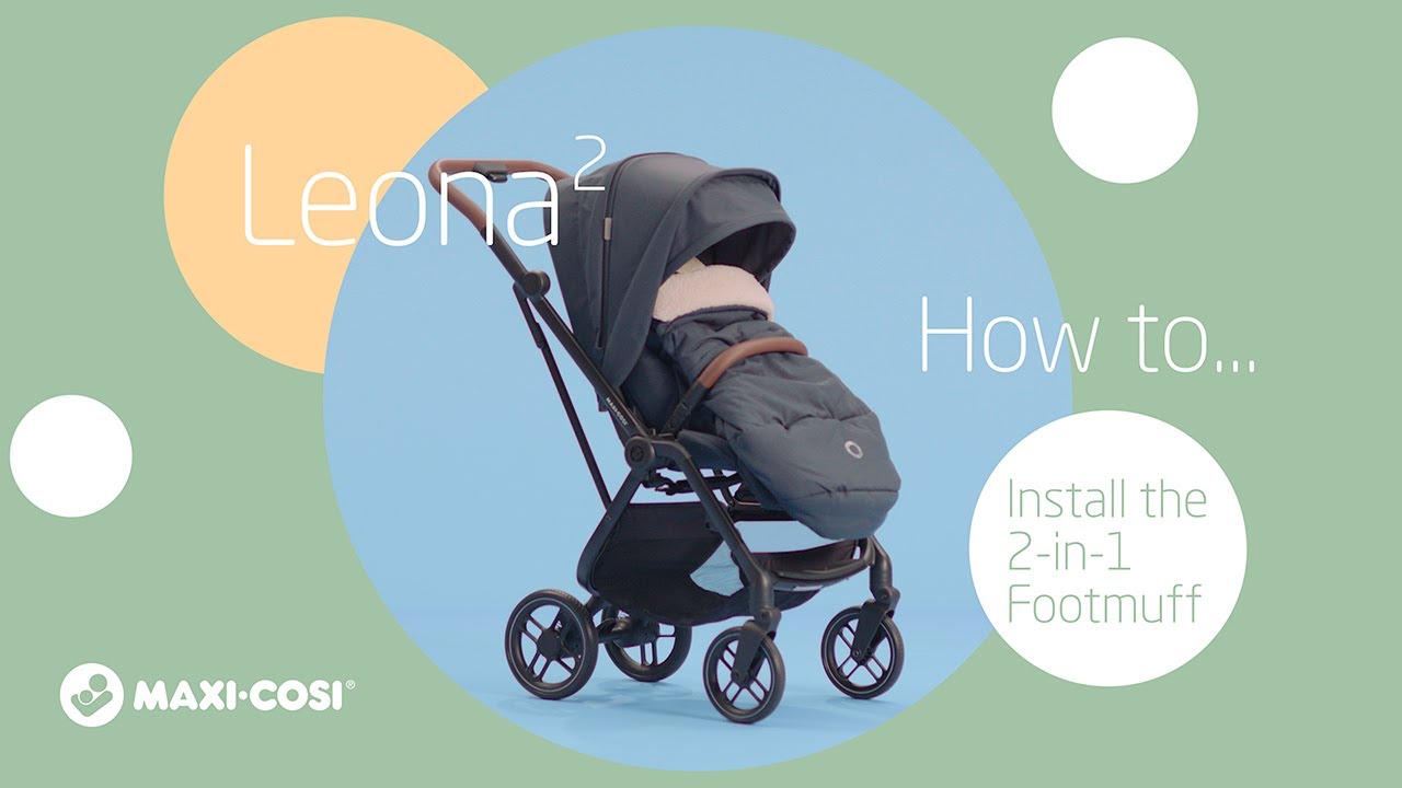How to install the 2-in-1 footmuff on Maxi-Cosi Leona² pushchair