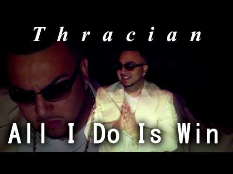 Thracian -  All I Do Is Win (Official Audio 2015)