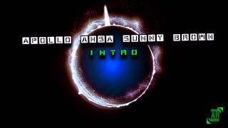 Apollo Ansa & Sunny Brown - Intro [Visual HD]