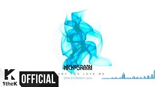 [MV] Nick & Sammy(닉앤쌔미) _ Baby You Love Me (SPACECOWBOY Remix)
