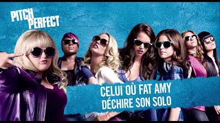 PITCH PERFECT - Celui où Fat Amy déchire son solo