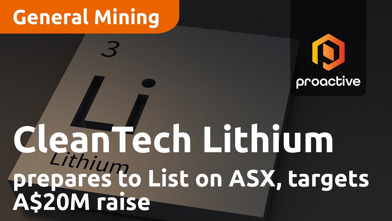 CleanTech Lithium prepares to List on ASX, targets A$20M raise
