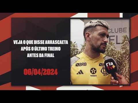 SEE WHAT ARRASCAETA SAID AFTER THE LAST TRAINING BEFORE THE FINAL