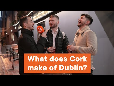 What does Cork make of Dublin?