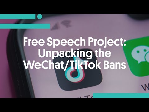 Free Speech Project: Unpacking the WeChat/TikTok Bans