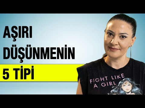 5 TİP AŞIRI DÜŞÜNME HANGİSİ SENİNKİ? - Ruminasyon Çeşitleri