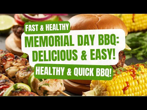 Fast & Healthy BBQ! 5 Memorial Day Recipes Under 30 Minutes