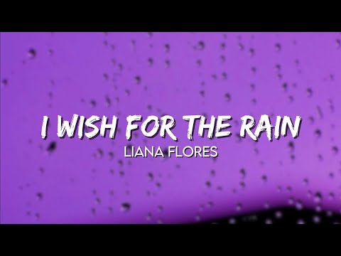 Liana Flores - I Wish For The Rain ( Lyrics )