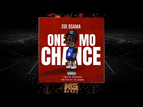Zoe Osama - One Mo Chance [Prod. By Geronimo]