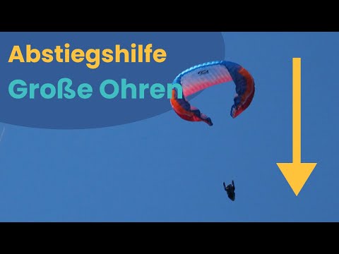 Abstiegshilfe mit dem Gleitschirm - Große Ohren