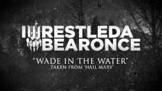 iwrestledabearonce - Wade In The Water