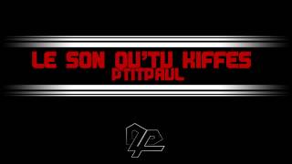 PtitPaul - Le Son Qu'Tu Kiffes