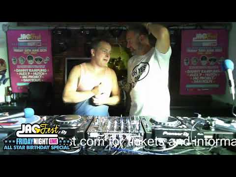 Danny Rampling, Alex P, Hutch.. Friday Night Live, Birthday Special!