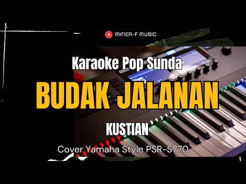 BUDAK JALANAN - KARAOKE LIRIK POP SUNDA KUSTIAN TANPA VOCAL ||   MINER F MUSIC