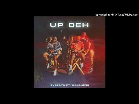 IzyBeats Ft Konshens - Up Deh (New Dancehall 2022) Malachi Records
