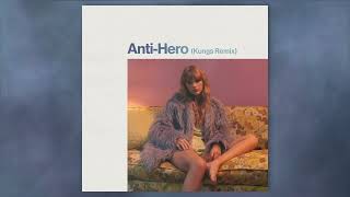 Taylor Swift - Anti-Hero (Kungs Remix)