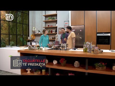 Floida Kërpaci  në Kripë dhe Piper TAGLIATELLE TË FRESKËTA  27/04/2018 | IN TV Albania
