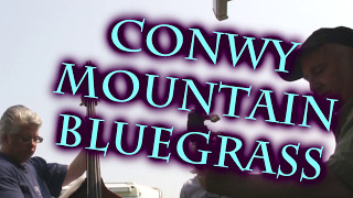 Come Back To Me In My Dreams    CONWY MOUNTAIN BLUEGRASS