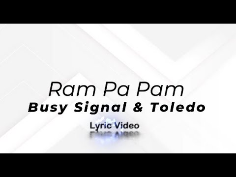 Busy Signal & Toledo - Ram Pa Pam Lyrics