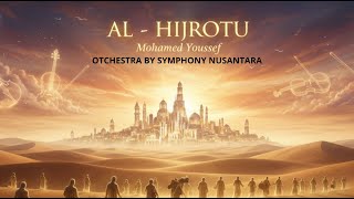 Download lagu AL HIJROTU - Mohamed Youssef (Cinematic Orchestra Cover) by Symphony Nusantara | Al Hijratu Merdu mp3