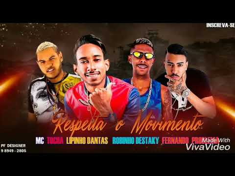 ROBINHO DESTAKY E FERNANDO PROBLEMA, MC TOCHA E LIPINHO DANTAS - RESPEITA O MOVIMENTO - MUSICA NOVA