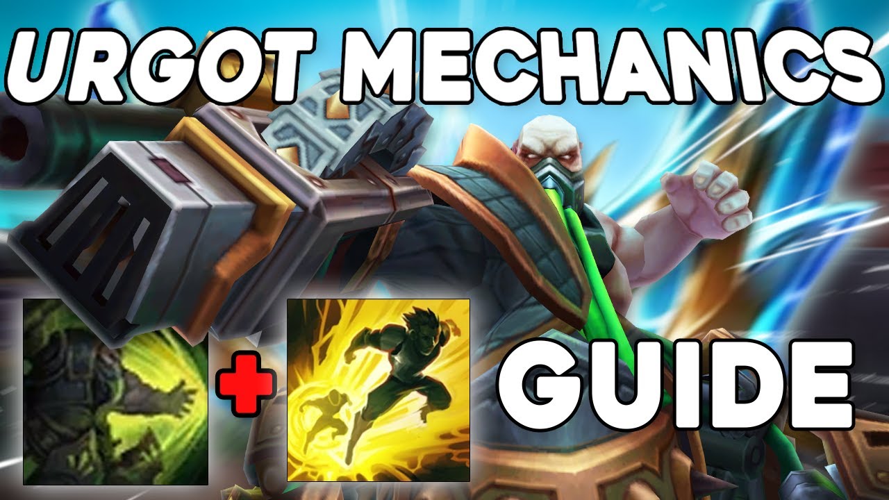 The Ultimate Urgot Mechanics Guide - Play Urgot Like A Challenger!