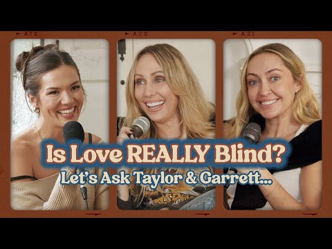 Is Love REALLY Blind? Let’s Ask Taylor & Garrett...
