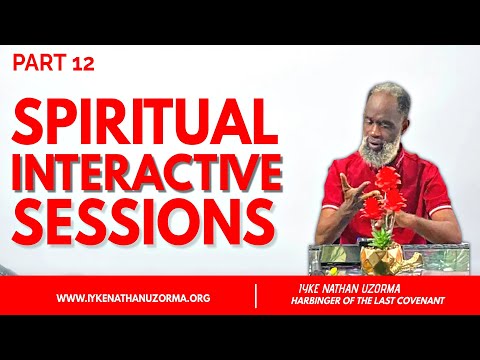SPIRITUAL INTERACTIVE SESSIONS PART 12