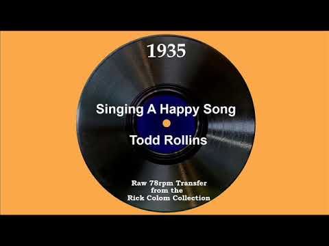 1935 Todd Rollins - Singing A Happy Song (Chick Bullock, vocal)