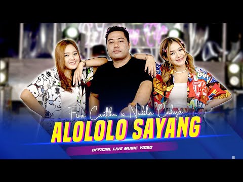 Fira Cantika X Nabila Cahya - Alololo Sayang (Official Music Video)  | Live Version