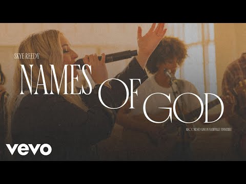 Skye Reedy - Names of God (Official Live Video)