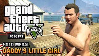 GTA 5 PC - Mission #7 - Daddy's Little Girl [Gold Medal Guide - 1080p 60fps]