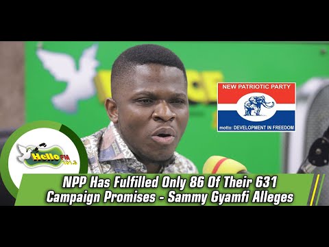 NPP Has Fulfilled Only 86 Of Their 631 Campaign Promises- Sammy Gyamfi Alleges
