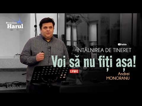 8 Aprilie 2023 | Întâlnirea de Tineret | Voi să nu fiți așa! - Andrei Monoranu