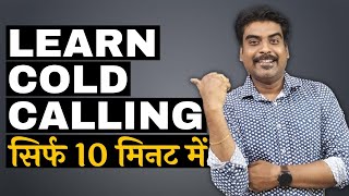 Learn Cold Calling In 10 Minutes | Alok Badatia