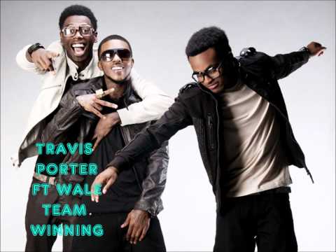 Travis Porter ft Wale - Team Winning