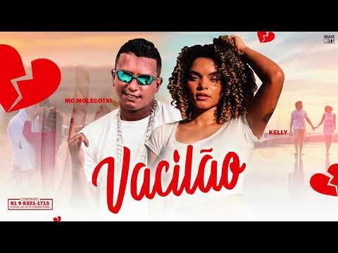 MC MOLECOTXI FEAT. KELLY DIAZ - VACILÃO - MÚSICA NOVA 2020