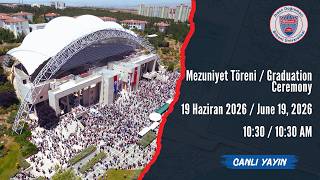 2026 Mezuniyet Töreni - İkinci Gün Birinci Seans