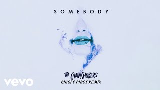 The Chainsmokers, Drew Love - Somebody (Riggi &amp; Piros Remix - Audio)