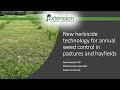 New Herbicide Technology for Annual Weed Control in Pastures and Hayfields