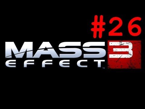 Mass Effect 3 - Gameplay Walkthrough Story - Part 26 (X360/PS3/PC) [HD]