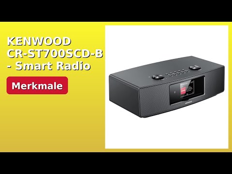 BEWERTUNG (2025): KENWOOD CR-ST700SCD-B - Smart Radio HiFi System. WESENTLICHE Einzelheiten
